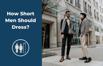 How Short Men Should Dress?